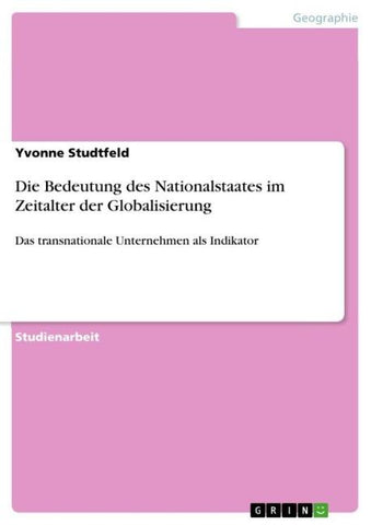 Die Bedeutung des Nationalstaates im Zeitalter der Globalisierung