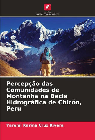Percepção das Comunidades de Montanha na Bacia Hidrográfica de Chicón, Peru