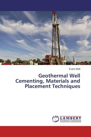 Geothermal Well Cementing, Materials and Placement Techniques