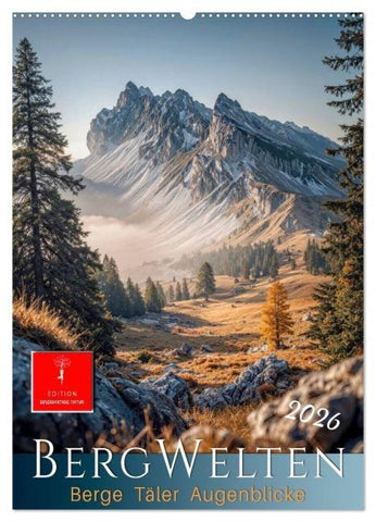 Bergwelten - Berge Täler Augenblicke (Wandkalender 2026 DIN A2 hoch), CALVENDO Monatskalender