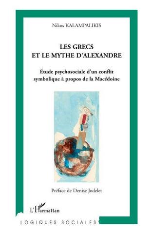 Les Grecs et le mythe d'Alexandre