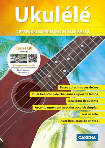 Ukulélé - Apprendre rapidement et facilement