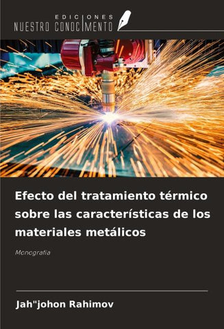 Efecto del tratamiento térmico sobre las características de los materiales metálicos