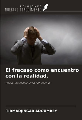 El fracaso como encuentro con la realidad.