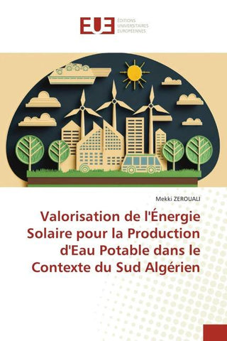 Valorisation de l'Énergie Solaire pour la Production d'Eau Potable dans le Contexte du Sud Algérien