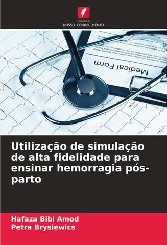 Utilização de simulação de alta fidelidade para ensinar hemorragia pós-parto