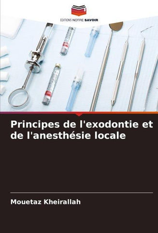 Principes de l'exodontie et de l'anesthésie locale