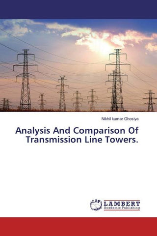 Analysis And Comparison Of Transmission Line Towers.