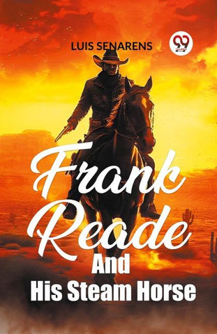 Frank Reade And His Steam Horse