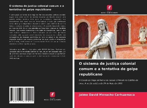 O sistema de justiça colonial comum e a tentativa de golpe republicano