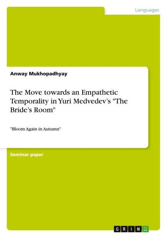 The Move towards an Empathetic Temporality in Yuri Medvedev's "The Bride's Room"