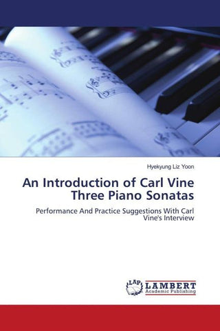 An Introduction of Carl Vine Three Piano Sonatas