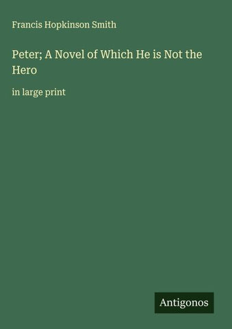 Peter; A Novel of Which He is Not the Hero