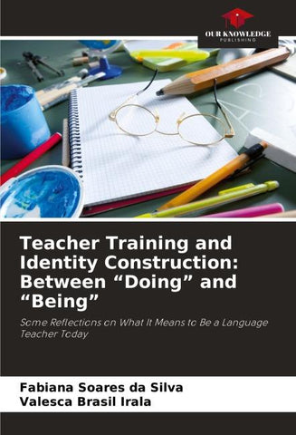 Teacher Training and Identity Construction: Between "Doing" and "Being"