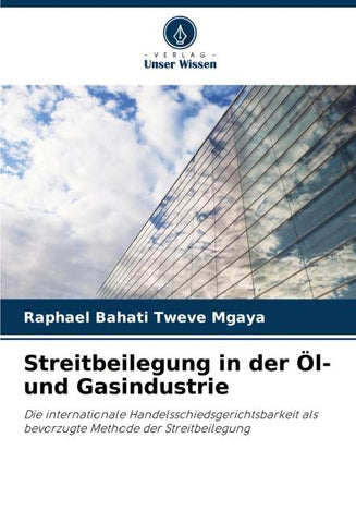 Streitbeilegung in der Öl- und Gasindustrie