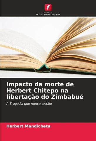 Impacto da morte de Herbert Chitepo na libertação do Zimbabué