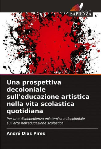 Una prospettiva decoloniale sull'educazione artistica nella vita scolastica quotidiana