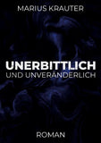 Unerbittlich und unveränderlich