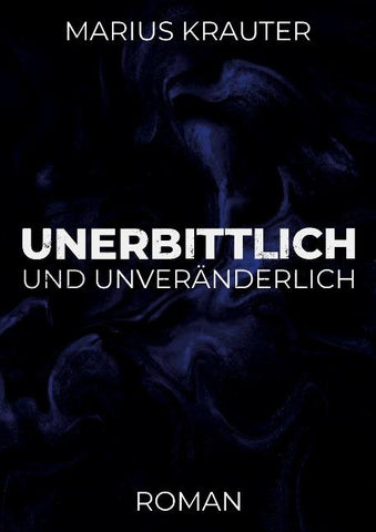 Unerbittlich und unveränderlich