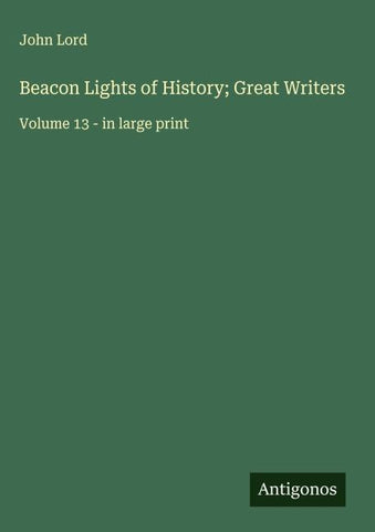 Beacon Lights of History; Great Writers