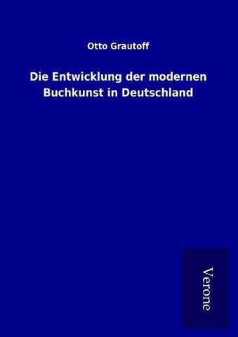 Die Entwicklung der modernen Buchkunst in Deutschland