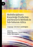 Multidisciplinary Knowledge Production and Research Methods in Sub-Saharan Africa