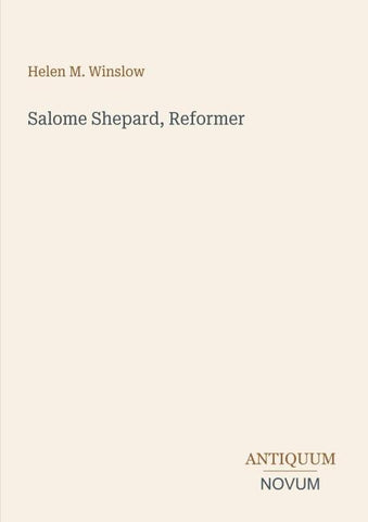 Salome Shepard, Reformer