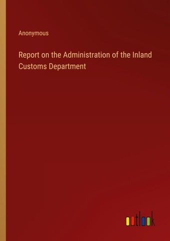 Report on the Administration of the Inland Customs Department