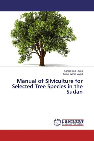 Manual of Silviculture for Selected Tree Species in the Sudan
