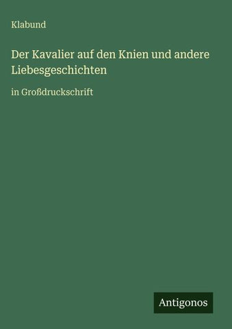 Der Kavalier auf den Knien und andere Liebesgeschichten