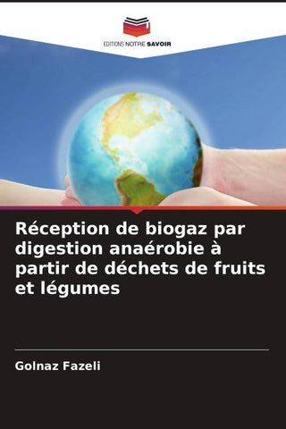 Réception de biogaz par digestion anaérobie à partir de déchets de fruits et légumes