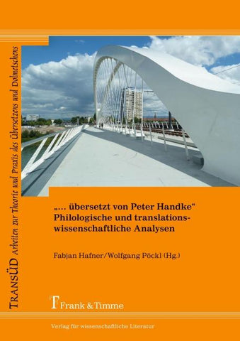 „… übersetzt von Peter Handke“ – Philologische und translationswissenschaftliche Analysen