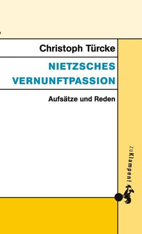 Nietzsches Vernunftpassion