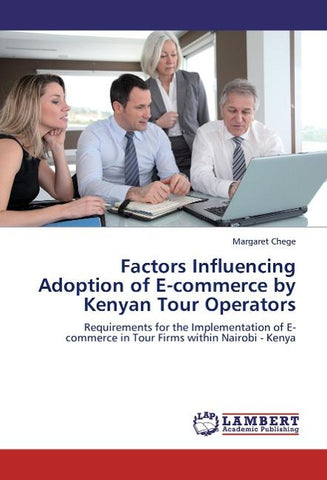 Factors Influencing Adoption of E-commerce by Kenyan Tour Operators