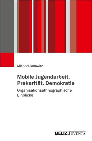 Mobile Jugendarbeit. Prekarität. Demokratie