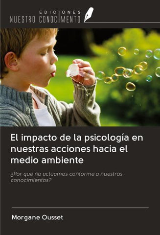 El impacto de la psicología en nuestras acciones hacia el medio ambiente