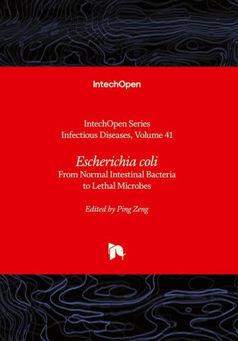 Escherichia coli - From Normal Intestinal Bacteria to Lethal Microbes