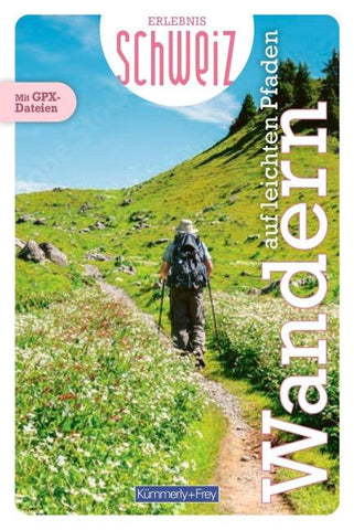 Kümmerly+Frey Erlebnis Schweiz Auf leichten Pfaden – Wanderführer