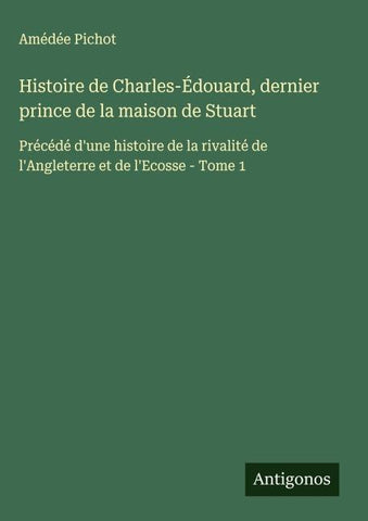 Histoire de Charles-Édouard, dernier prince de la maison de Stuart
