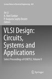 VLSI Design: Circuits, Systems and Applications
