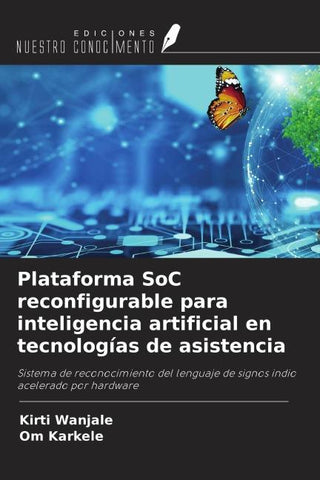 Plataforma SoC reconfigurable para inteligencia artificial en tecnologías de asistencia