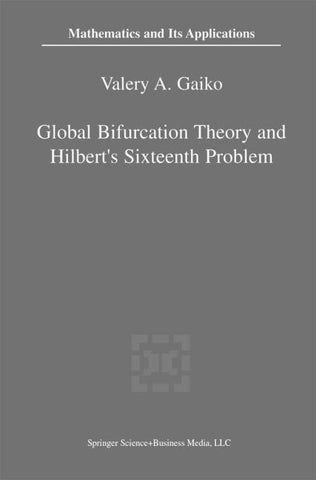 Global Bifurcation Theory and Hilbert’s Sixteenth Problem