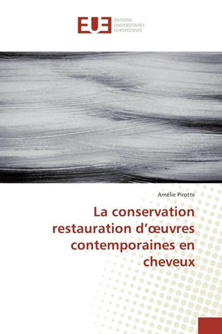 La conservation restauration d'¿uvres contemporaines en cheveux