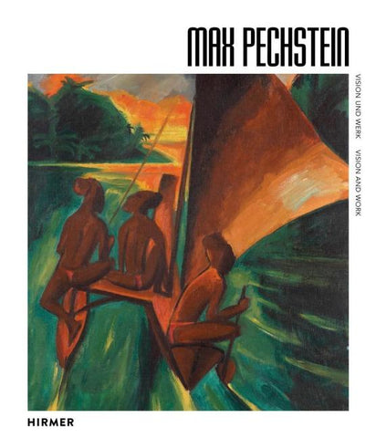 Max Pechstein - Vision und Werk