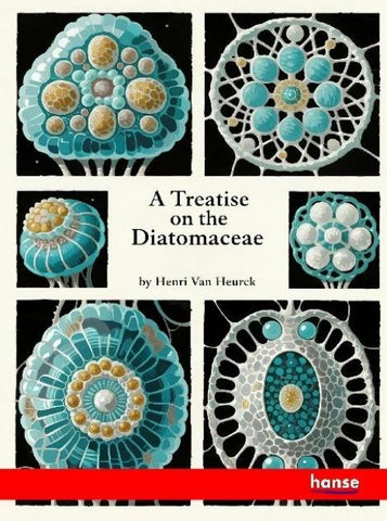 A Treatise on the Diatomaceae