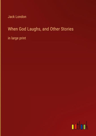 When God Laughs, and Other Stories