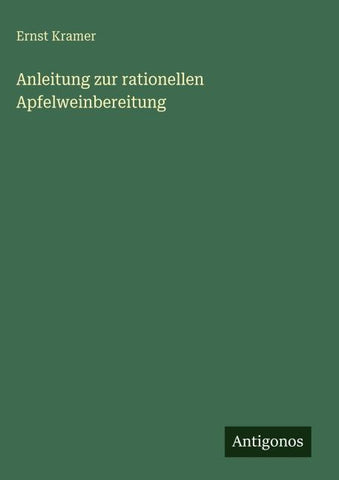 Anleitung zur rationellen Apfelweinbereitung