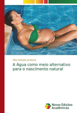 A Água como meio alternativo para o nascimento natural
