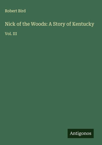 Nick of the Woods: A Story of Kentucky