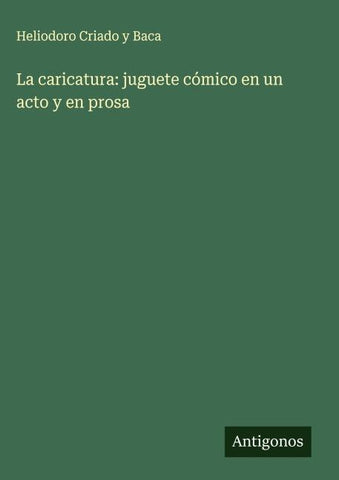 La caricatura: juguete cómico en un acto y en prosa